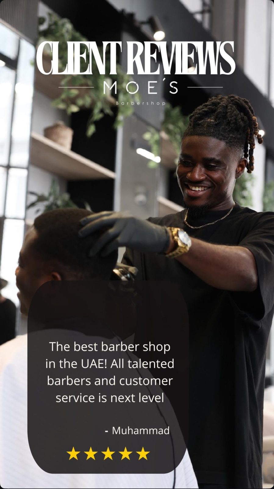 Client review — “The best barber shop in the UAE! All talented barbers and customer service is next level.” Muhammad, 5 stars